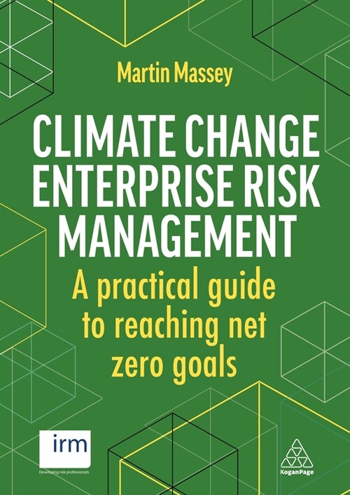Climate Change Enterprise Risk Management : A Practical Guide to Reaching Net Zero Goals (Hardcover)