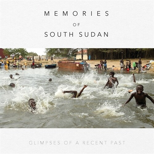 Memories of South Sudan: Glimpses of a Recent Past (Paperback)