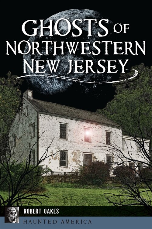 Ghosts of Northwestern New Jersey (Paperback)