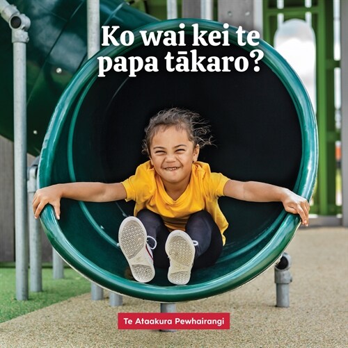 Ko Wai Kei Te Papa Takaro? (Board Books)