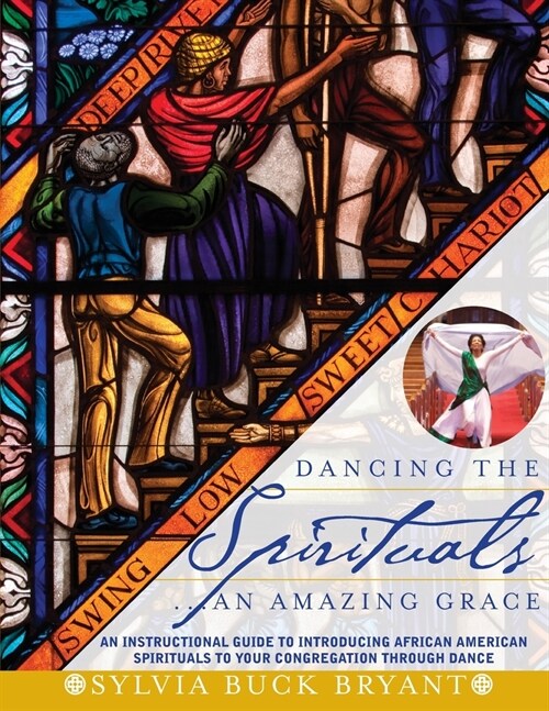 Dancing the Spirituals... An Amazing Grace (Paperback)