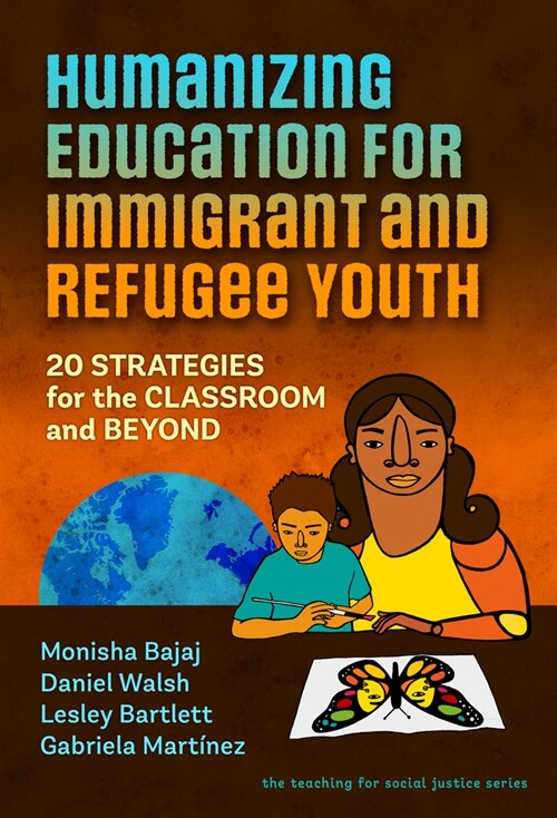 Humanizing Education for Immigrant and Refugee Youth: 20 Strategies for the Classroom and Beyond (Hardcover)