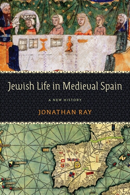 Jewish Life in Medieval Spain: A New History (Hardcover)