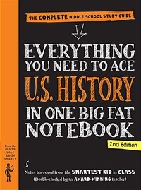 Everything You Need to Ace U.S. History in One Big Fat Notebook, 2nd Edition: The Complete Middle School Study Guide (Paperback, 2, Revised)