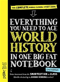 Everything You Need to Ace World History in One Big Fat Notebook, 2nd Edition: The Complete Middle School Study Guide (Paperback, 2, Revised)