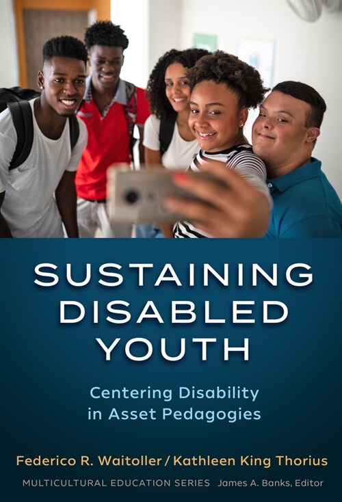 Sustaining Disabled Youth: Centering Disability in Asset Pedagogies (Paperback)