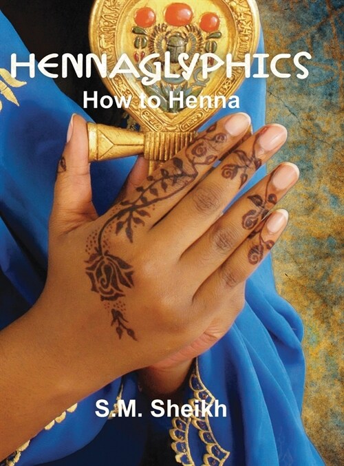 Hennaglyphics: How to Henna (Hardcover)
