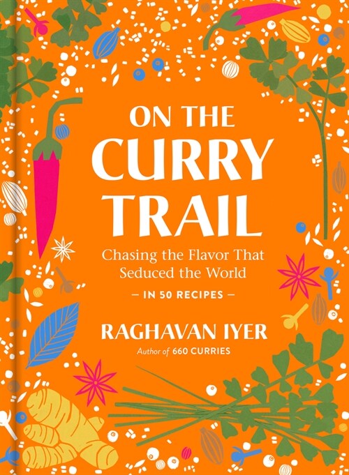 On the Curry Trail: Chasing the Flavor That Seduced the World (Hardcover)