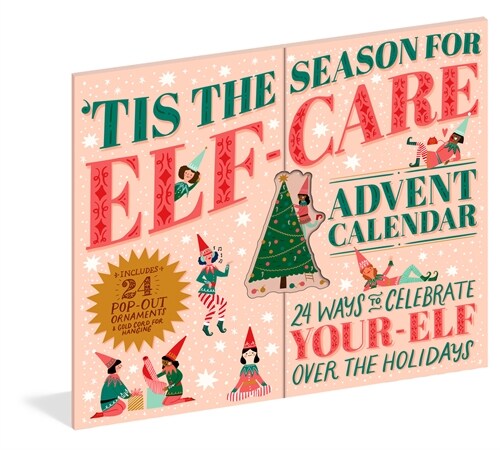 Tis the Season for Elf-Care Advent Calendar: 24 Ways to Celebrate Your-Elf Over the Holidays (Other)