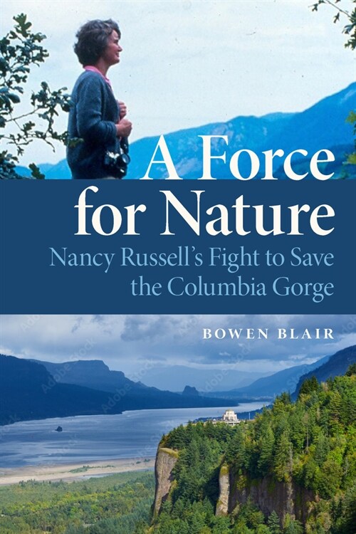A Force for Nature: Nancy Russells Fight to Save the Columbia Gorge (Hardcover)