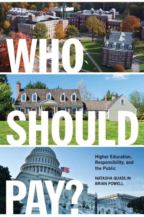 Who Should Pay?: Higher Education, Responsibility, and the Public (Paperback)