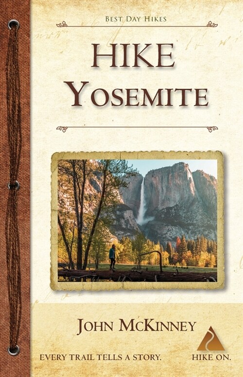 Hike Yosemite: Best Day Hikes in Yosemite National Park (Paperback)
