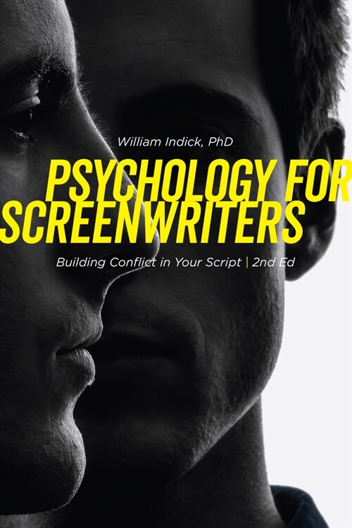 Psychology for Screenwriters: Building Conflict in Your Script (Paperback)