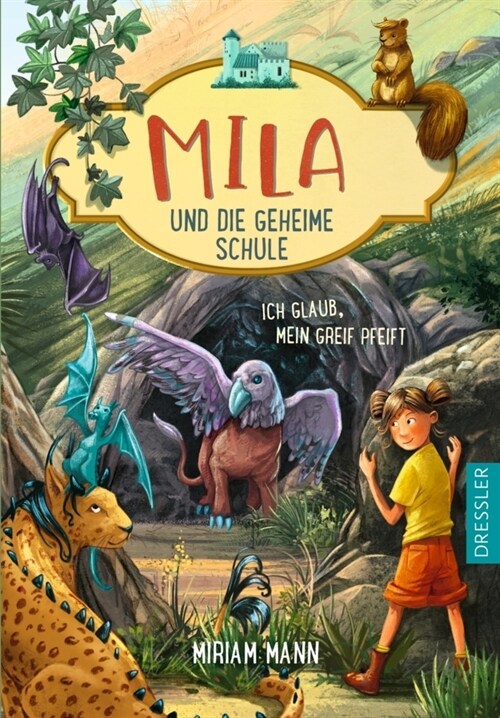 Mila und die geheime Schule 3. Ich glaub, mein Greif pfeift (Hardcover)