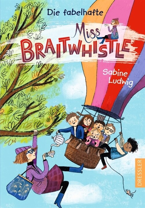 Miss Braitwhistle 1. Die fabelhafte Miss Braitwhistle (Hardcover)