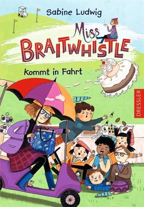 Miss Braitwhistle 2. Miss Braitwhistle kommt in Fahrt (Hardcover)