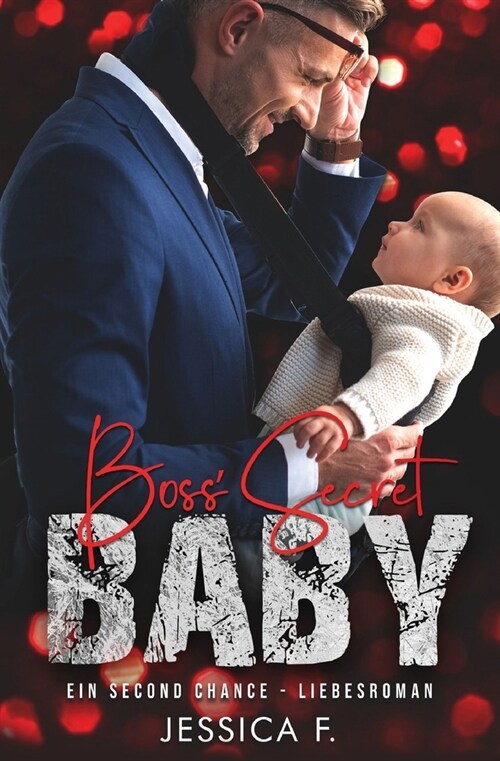 Boss Secret Baby: Ein Second Chance - Liebesroman (Paperback)