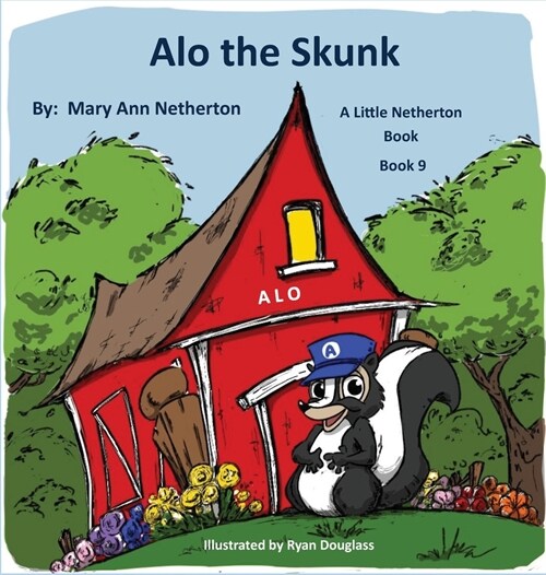The Little Netherton Books: Alo the Skunk: Book 9 (Hardcover)