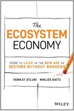 The Ecosystem Economy: How to Lead in the New Age of Sectors Without Borders (Hardcover)