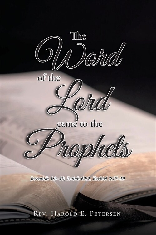 The Word of the Lord Came to the Prophets: Jeremiah 1:9-10, Isaiah 62:2, Ezekiel 3:17-19 (Paperback)