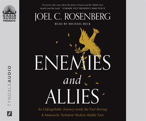 Enemies and Allies: An Unforgettable Journey Inside the Fast-Moving & Immensely Turbulent Modern Middle East (Audio CD)