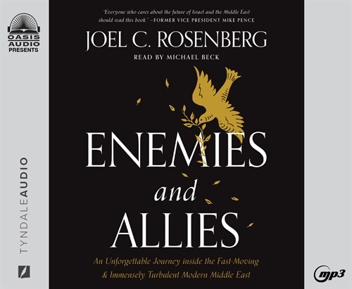 Enemies and Allies: An Unforgettable Journey Inside the Fast-Moving & Immensely Turbulent Modern Middle East (MP3 CD)
