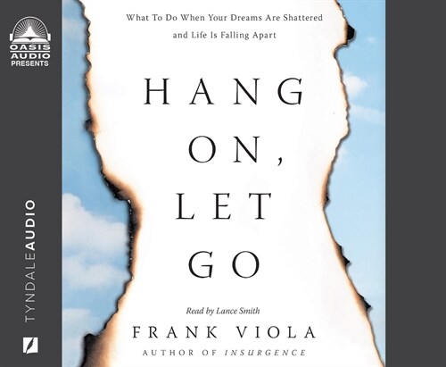 Hang On, Let Go: What to Do When Your Dreams Are Shattered and Life Is Falling Apart (Audio CD)