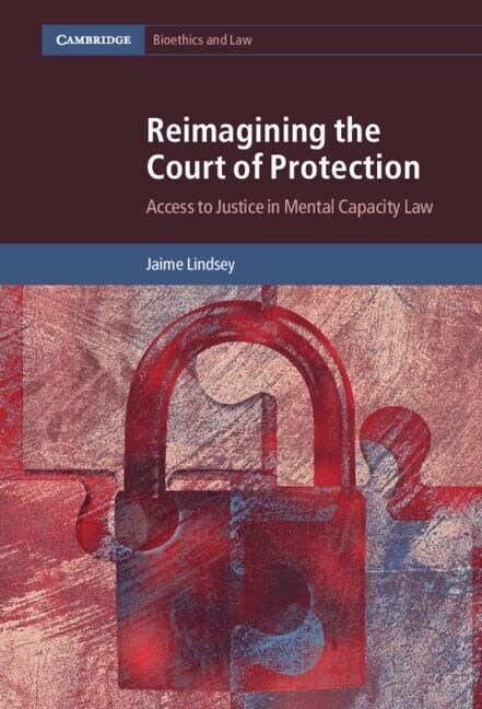 Reimagining the Court of Protection : Access to Justice in Mental Capacity Law (Hardcover)