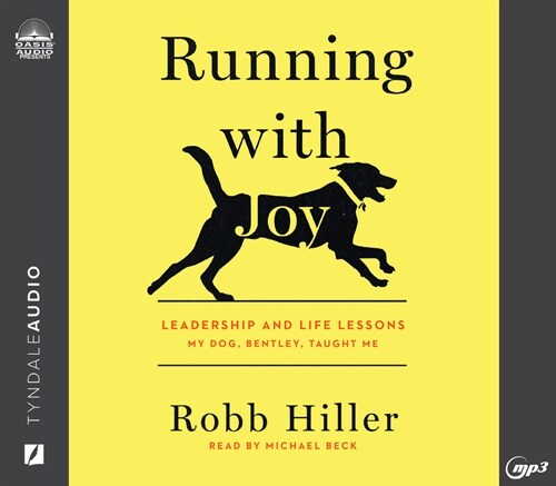 Running with Joy: Leadership and Life Lessons My Dog, Bentley, Taught Me (MP3 CD)