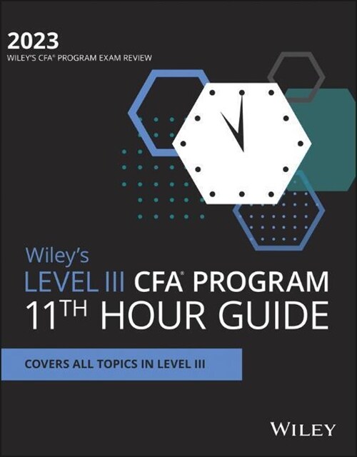 Wileys Level III Cfa Program 11th Hour Final Review Study Guide 2023 (Paperback)