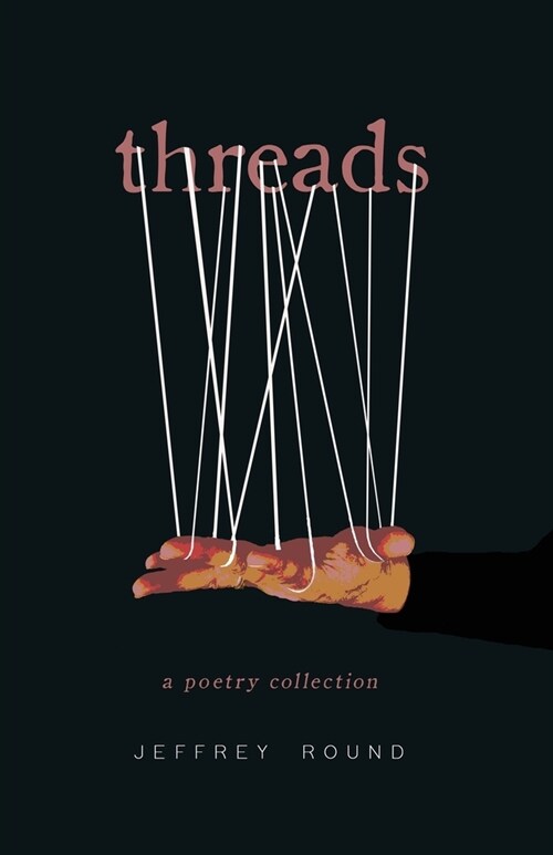 Threads: A Poetry Collection (Paperback)