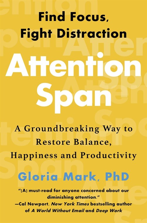 Attention Span: A Groundbreaking Way to Restore Balance, Happiness and Productivity (Hardcover, Original)