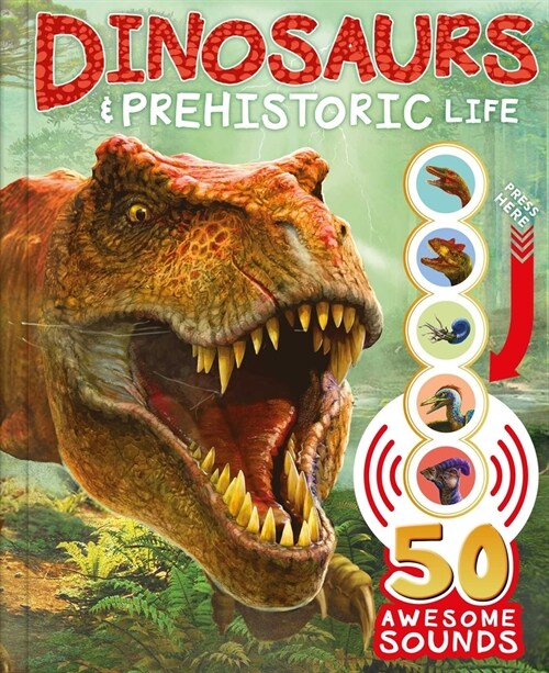 Dinosaurs and Prehistoric Life: With 50 Awesome Sounds! (Paperback)