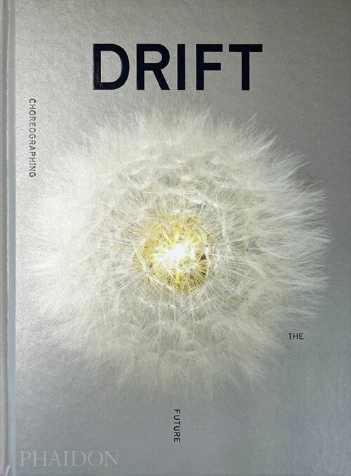 DRIFT : Choreographing the Future (Hardcover)