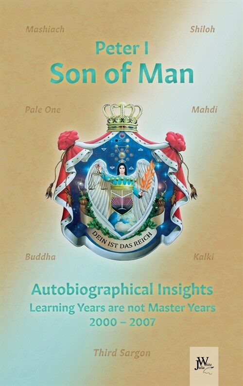 Son of Man - Autobiographical Insights: Learning Years are not Master Years - 2000-2007 (Hardcover)