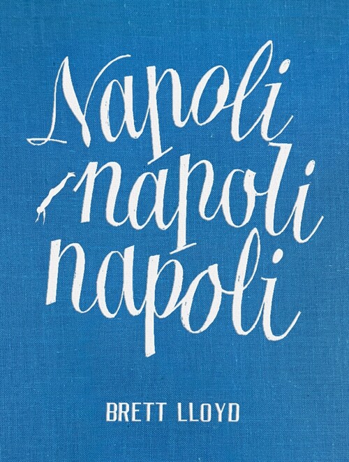 Brett Lloyd: Napoli Napoli Napoli (Hardcover)