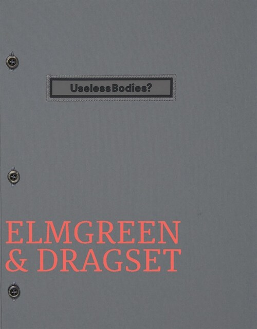 Elmgreen & Dragset: Useless Bodies? (Paperback)