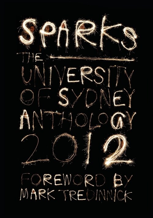 Sparks: The University of Sydney Student Anthology 2012 (Paperback)