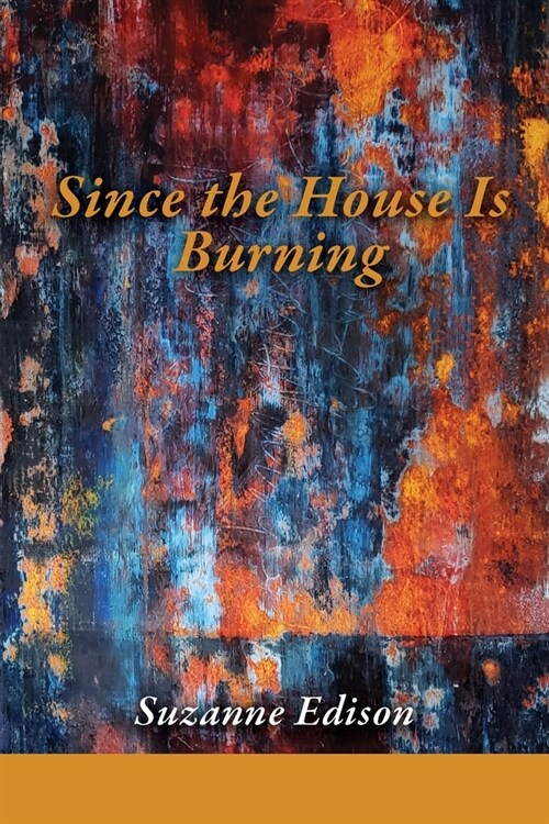 Since the House Is Burning (Paperback)