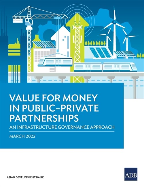 Value for Money in Public-Private Partnerships: An Infrastructure Governance Approach (Paperback)