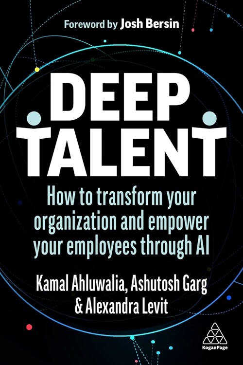 Deep Talent: How to Transform Your Organization and Empower Your Employees Through AI (Hardcover)