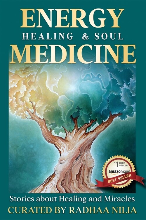 Energy Healing & Soul Medicine: Stories of Healing & Miracles (Paperback)