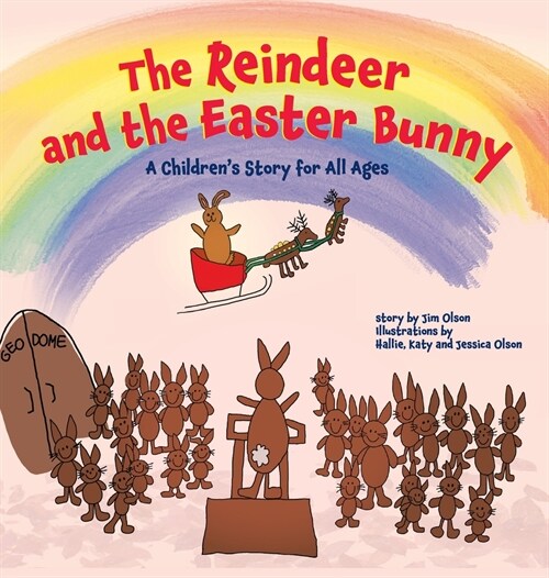 The Reindeer and the Easter Bunny: A Childrens Story for All Ages (Hardcover)