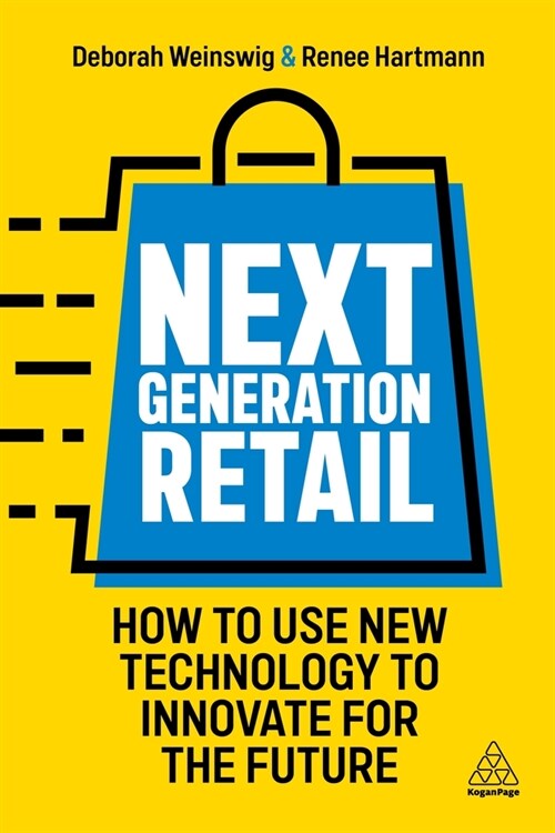 Next Generation Retail: How to Use New Technology to Innovate for the Future (Hardcover)