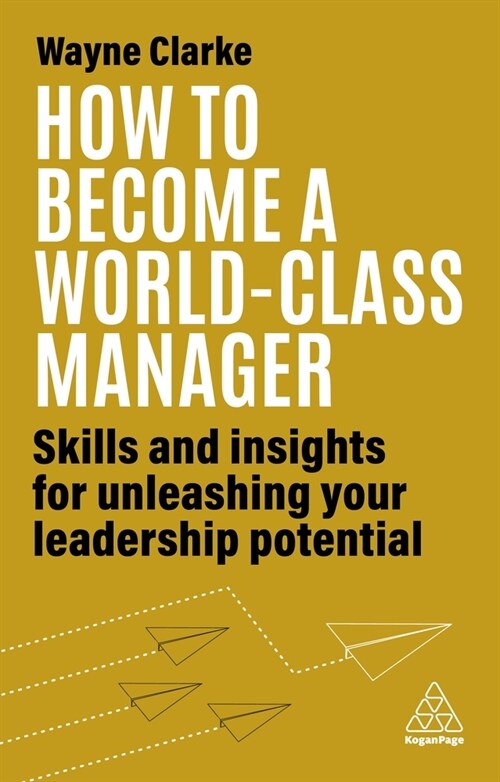 How to Become a World-Class Manager: Skills and Insights for Unleashing Your Leadership Potential (Hardcover)