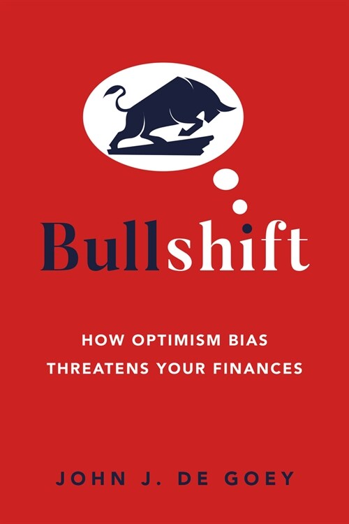 Bullshift: How Optimism Bias Threatens Your Finances (Paperback)