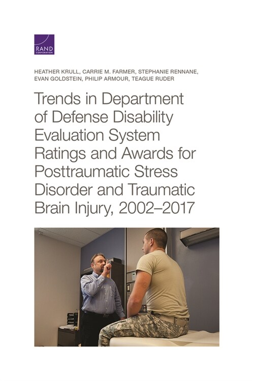 Trends in Department of Defense Disability Evaluation System Ratings and Awards for Posttraumatic Stress Disorder and Traumatic Brain Injury, 2002--20 (Paperback)