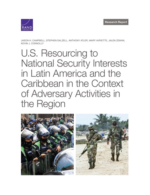 U.S. Resourcing to National Security Interests in Latin America and the Caribbean in the Context of Adversary Activities in the Region (Paperback)