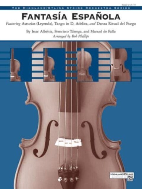 Fantas? Espa?la: Featuring Asturias (Leyenda), Tango in D, Adelita, Danza Ritual del Fuego, Conductor Score & Parts (Paperback)