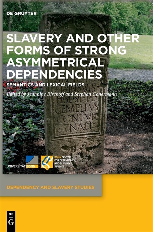 Slavery and Other Forms of Strong Asymmetrical Dependencies: Semantics and Lexical Fields (Hardcover)